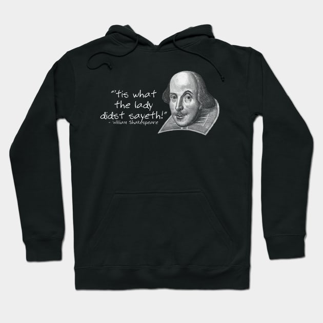 That's What She Said by William Shakespeare Hoodie by UselessRob